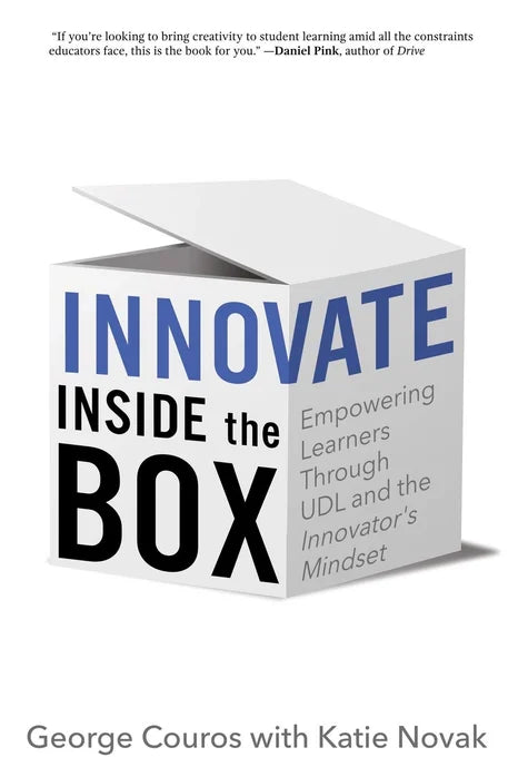 Innovate Inside the Box By George Couros and Katie Novak