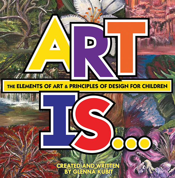 Art Is........Elements of Art and Principles of Design for Children