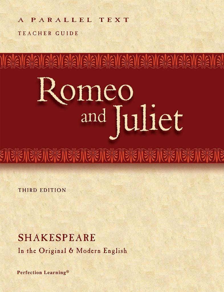 Shakespeare Parallel Text - Romeo & Juliet TEACHER GUIDE